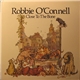 Robbie O'Connell - Close To The Bone