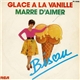 Bisou - Glace A La Vanille / Marre D'Aimer
